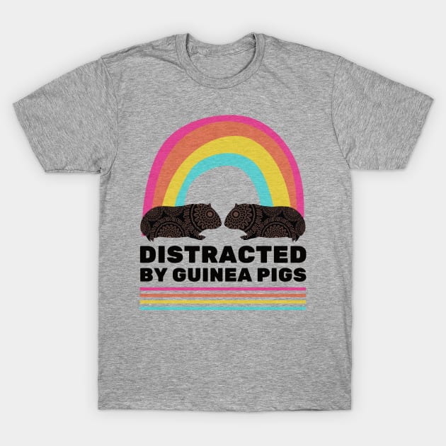 Distracted by Guinea Pigs T-Shirt by Nice Surprise